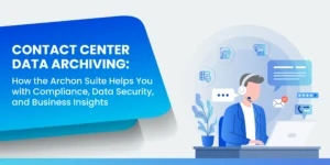 Contact Center Data Archiving