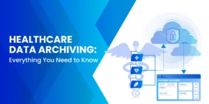Healthcare Data Archiving