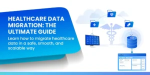 Healthcare Data Migration